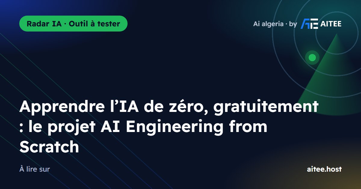 Apprendre l’IA de zéro, gratuitement : le projet AI Engineering from Scratch