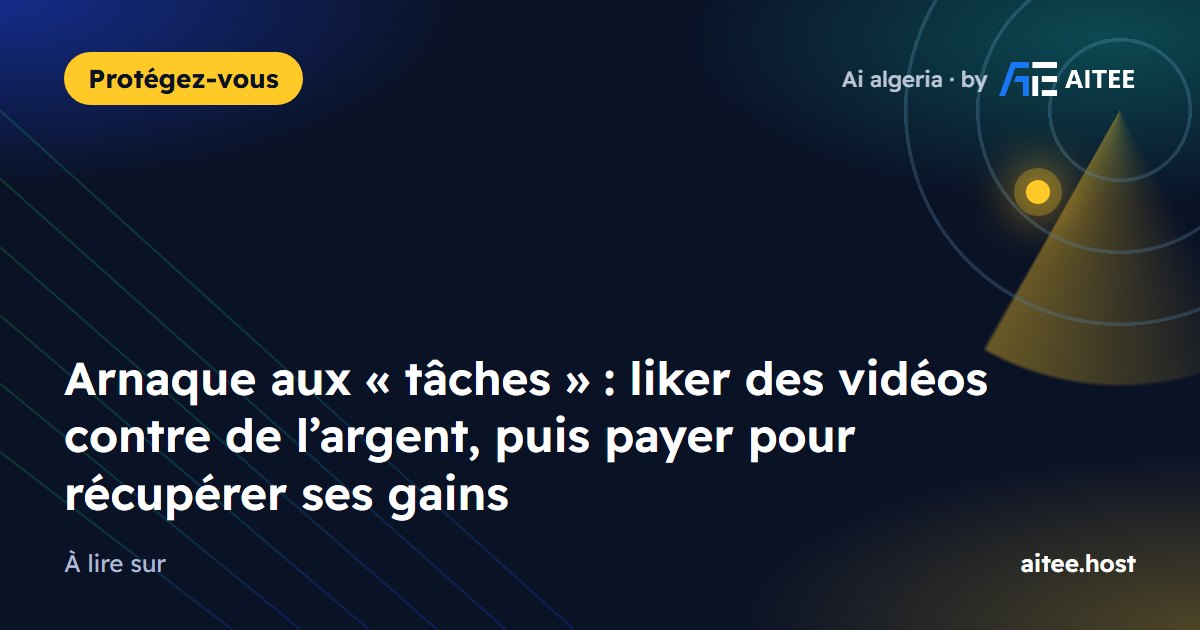 Arnaque aux « tâches » : liker des vidéos contre de l’argent, puis payer pour récupérer ses gains