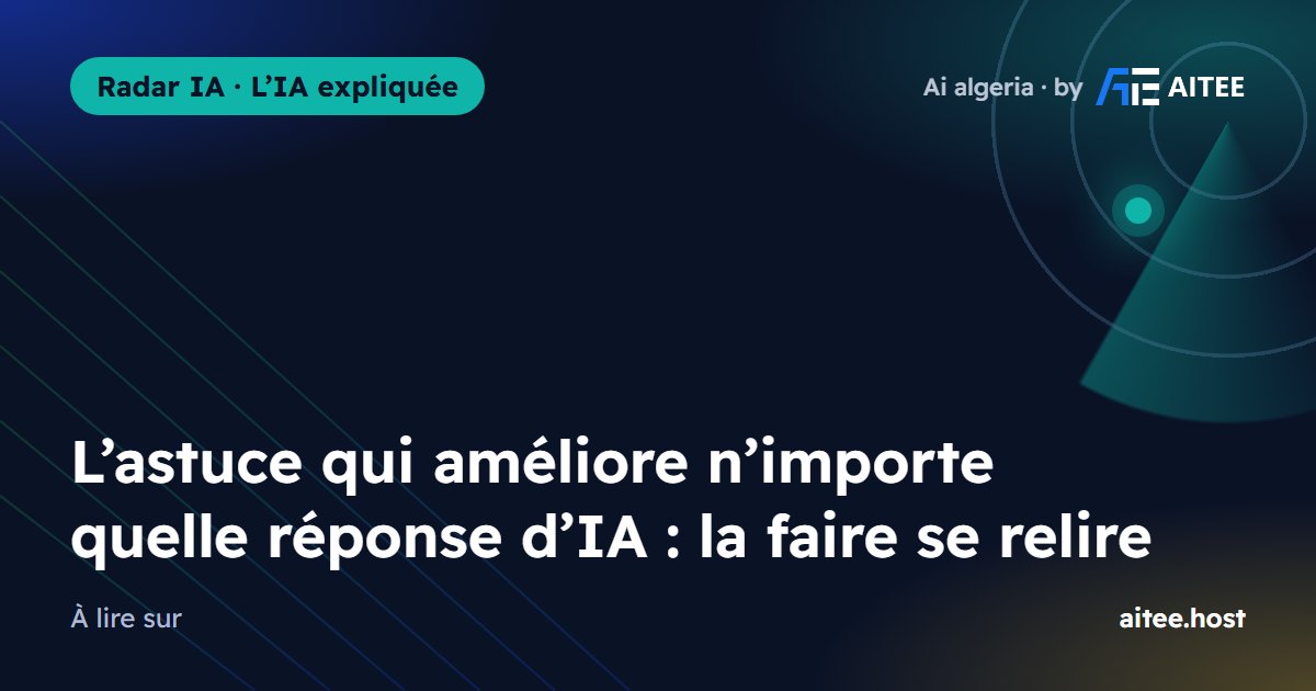 L’astuce qui améliore n’importe quelle réponse d’IA : la faire se relire