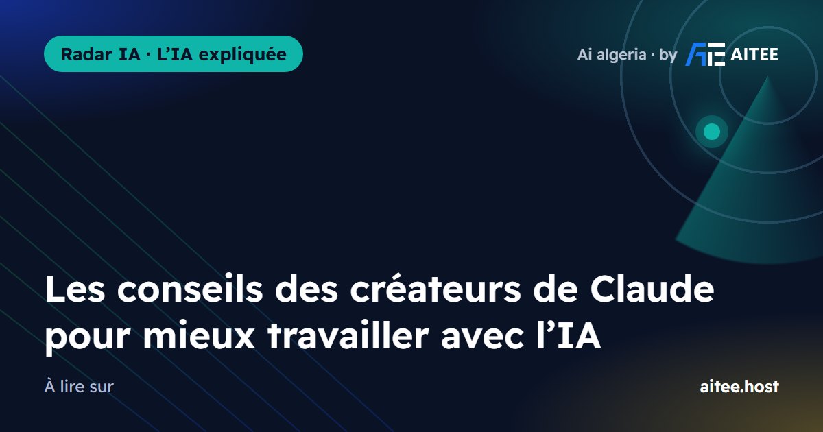 Les conseils des créateurs de Claude pour mieux travailler avec l’IA