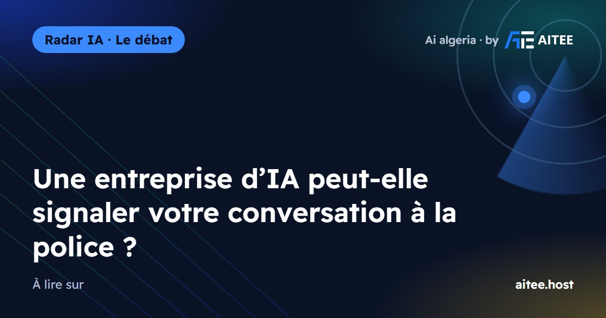 Une entreprise d’IA peut-elle signaler votre conversation à la police ?