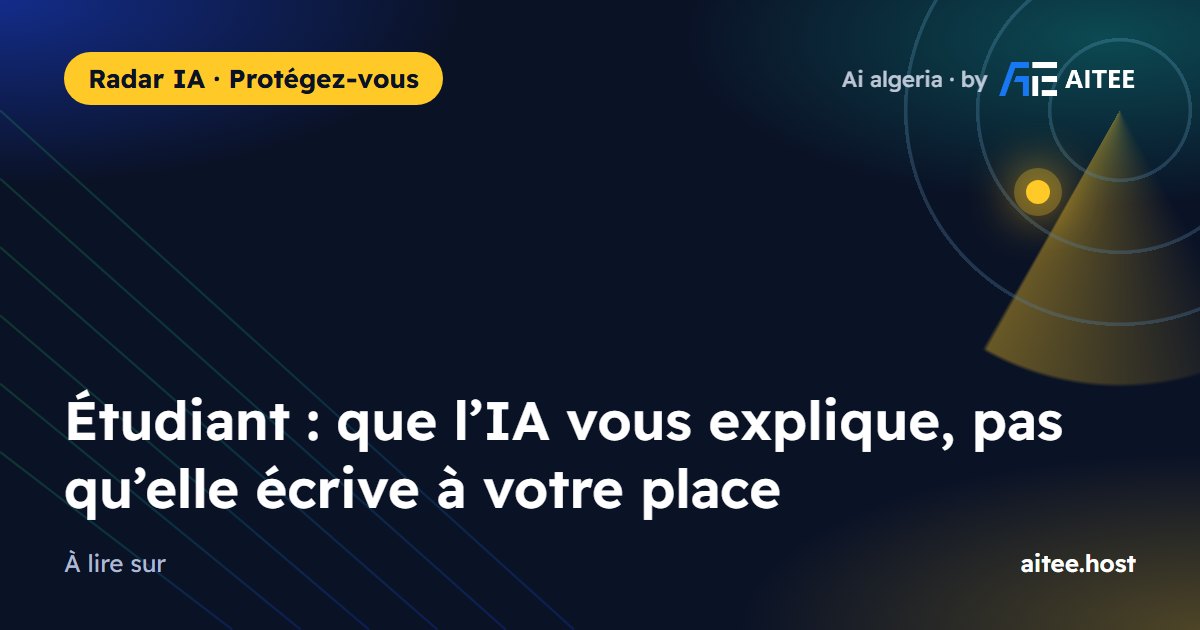 Étudiant : que l’IA vous explique, pas qu’elle écrive à votre place