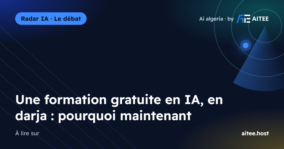 Une formation gratuite en IA, en darja : pourquoi maintenant