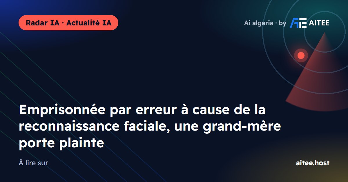 Emprisonnée par erreur à cause de la reconnaissance faciale, une grand-mère porte plainte