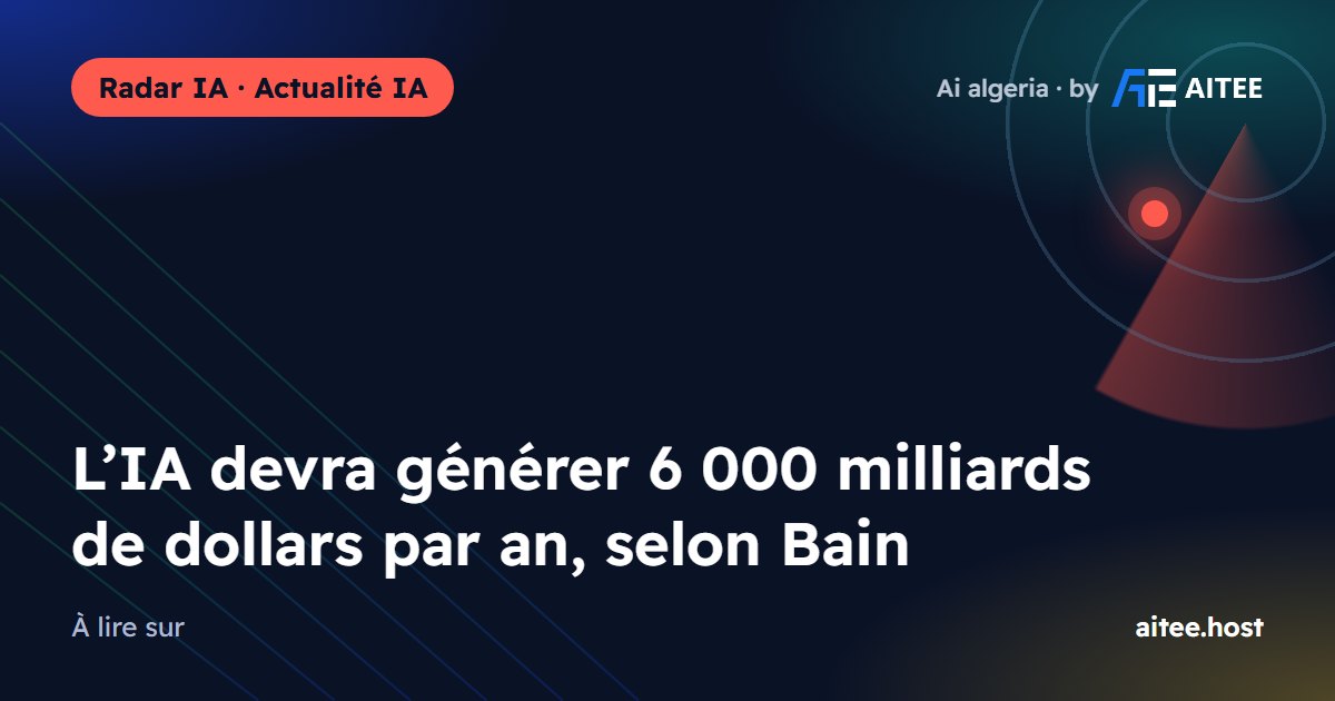 L’IA devra générer 6 000 milliards de dollars par an, selon Bain