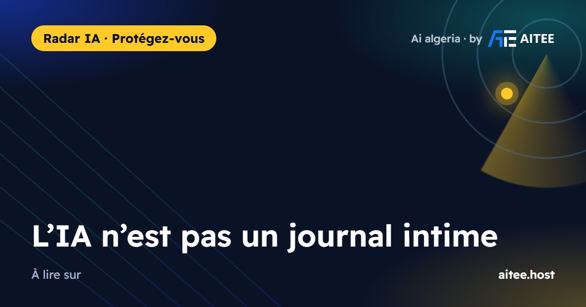 L’IA n’est pas un journal intime