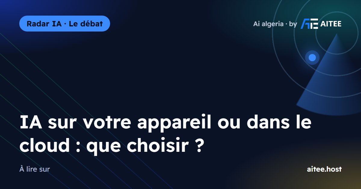 IA sur votre appareil ou dans le cloud : que choisir ?