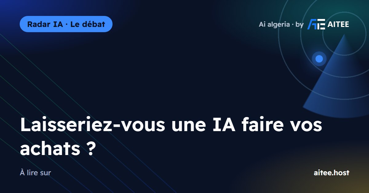 Laisseriez-vous une IA faire vos achats ?
