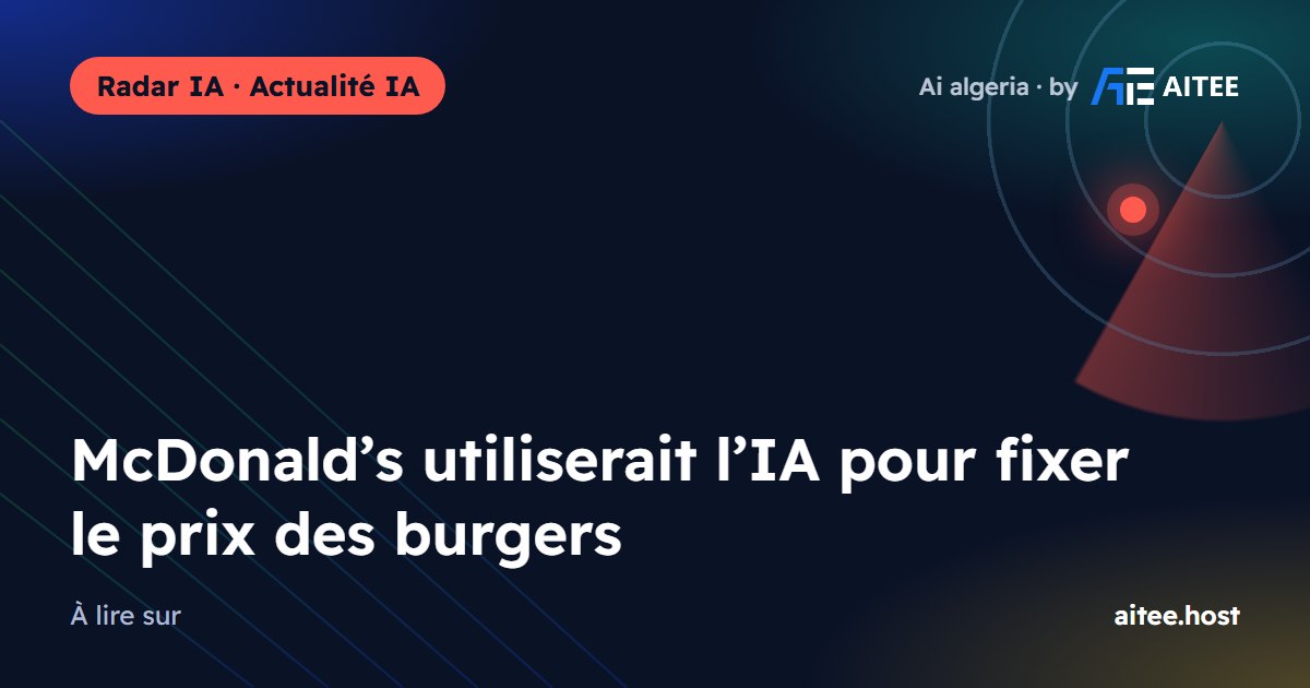 McDonald’s utiliserait l’IA pour fixer le prix des burgers