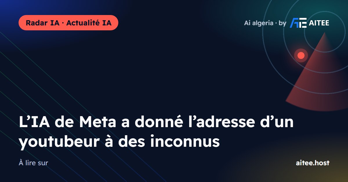L’IA de Meta a donné l’adresse d’un youtubeur à des inconnus