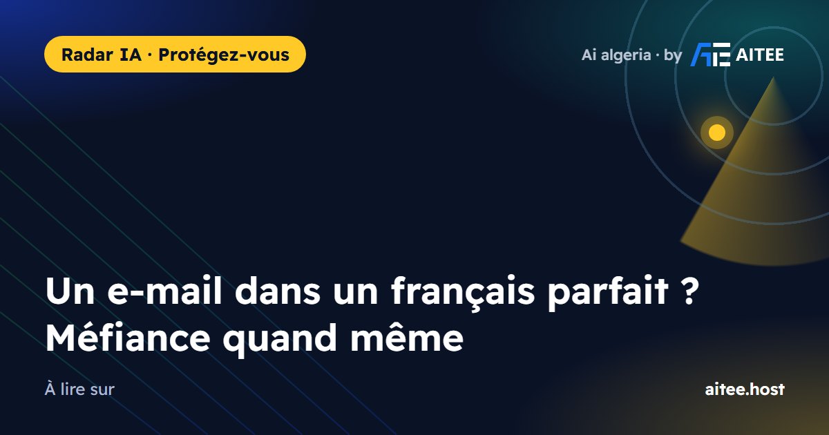 Un e-mail dans un français parfait ? Méfiance quand même