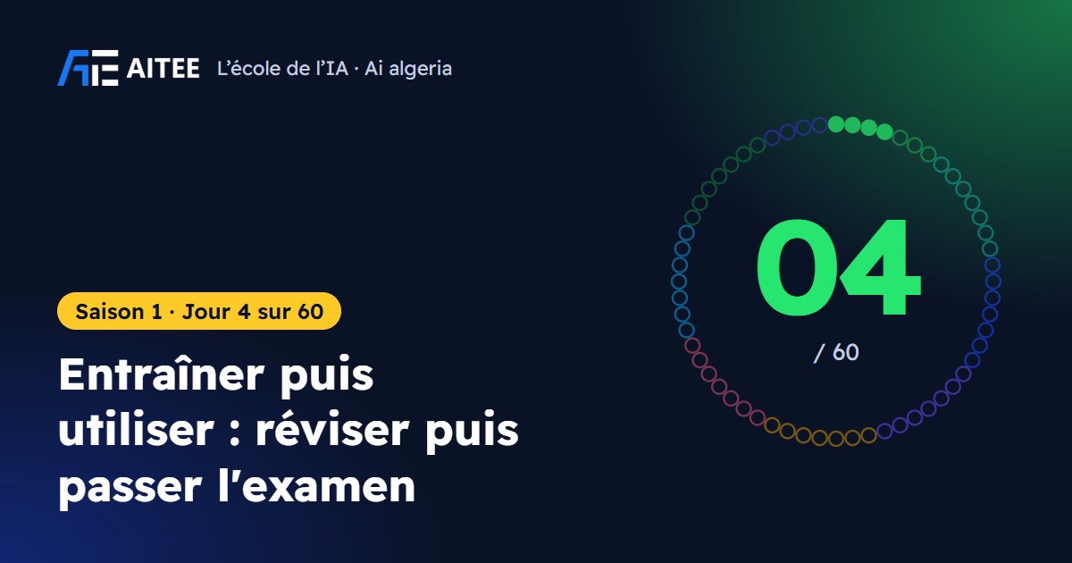 Saison 1 · Jour 4 : Entraîner puis utiliser : réviser puis passer l’examen