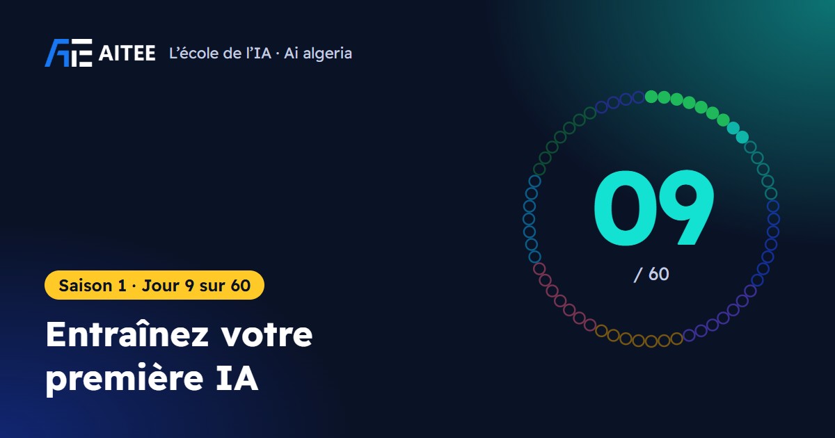Saison 1 · Jour 9 : Entraînez votre première IA