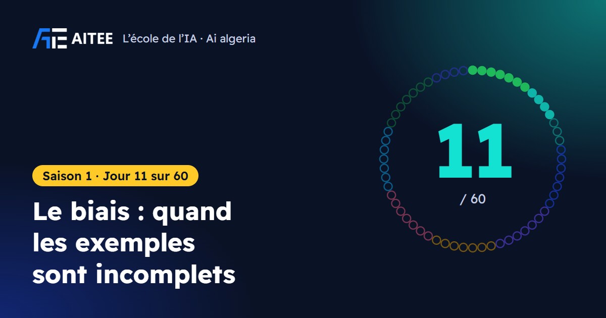Saison 1 · Jour 11 : Le biais : quand les exemples sont incomplets