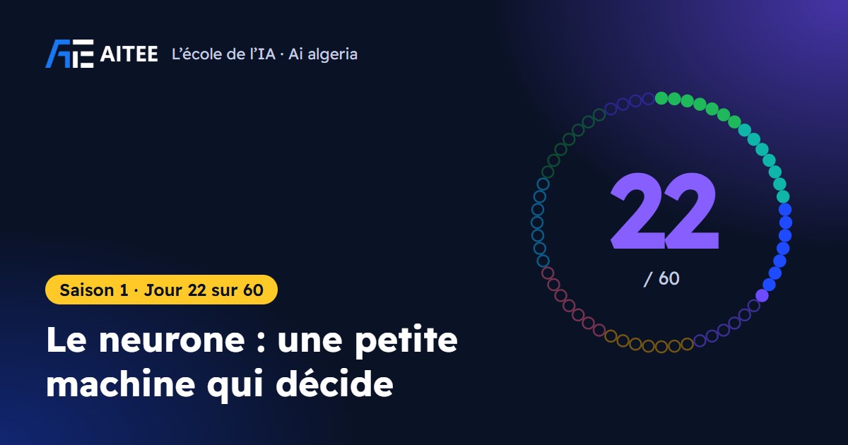 Saison 1 · Jour 22 : Le neurone : une petite machine qui décide