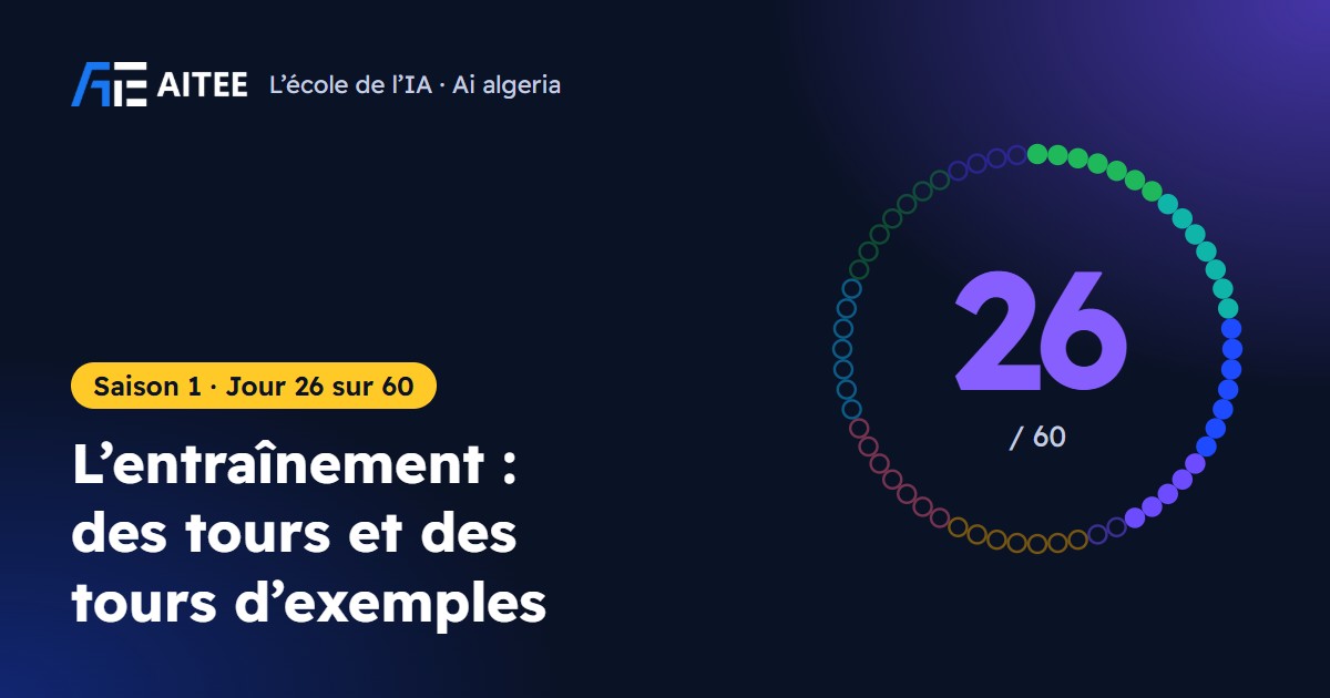 Saison 1 · Jour 26 : L’entraînement : des tours et des tours d’exemples