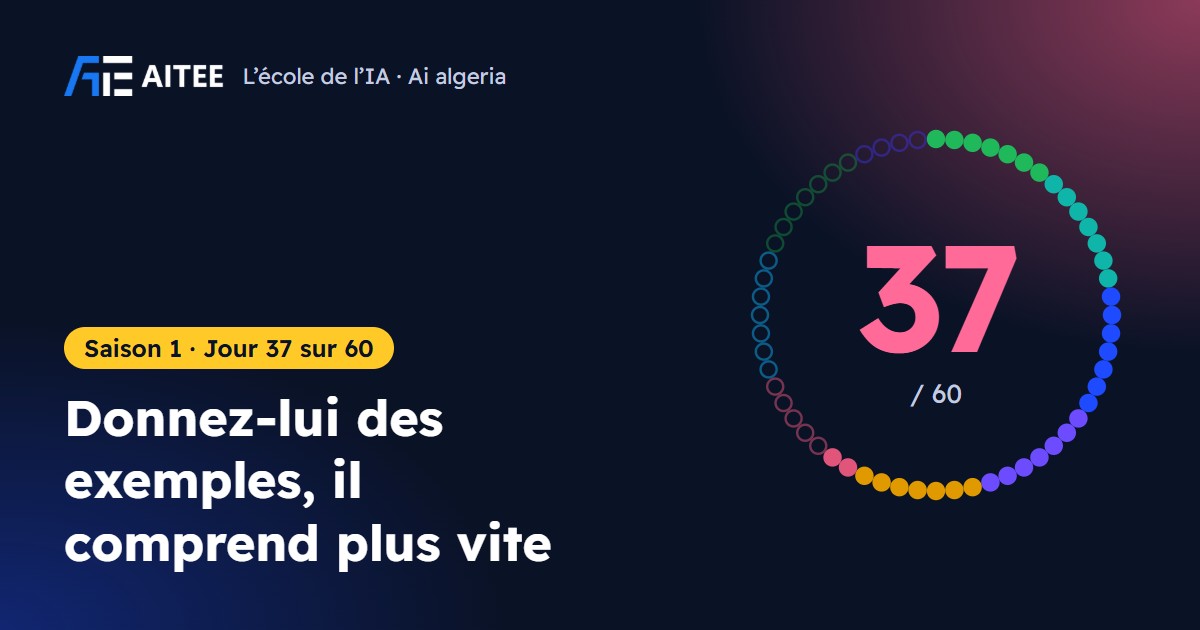 Saison 1 · Jour 37 : Donnez-lui des exemples, il comprend plus vite