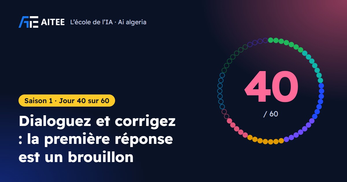 Saison 1 · Jour 40 : Dialoguez et corrigez : la première réponse est un brouillon