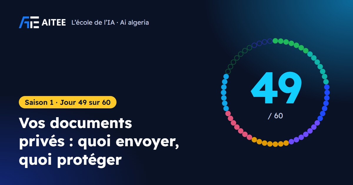 Saison 1 · Jour 49 : Vos documents privés : quoi envoyer, quoi protéger
