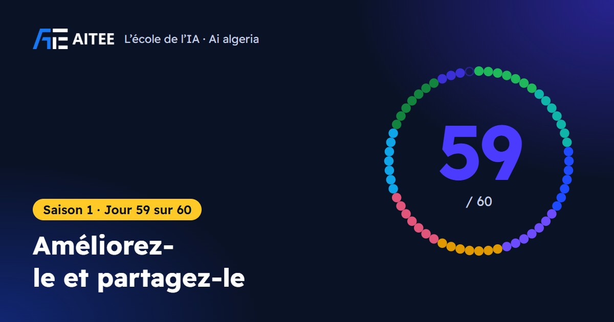 Saison 1 · Jour 59 : Améliorez-le et partagez-le