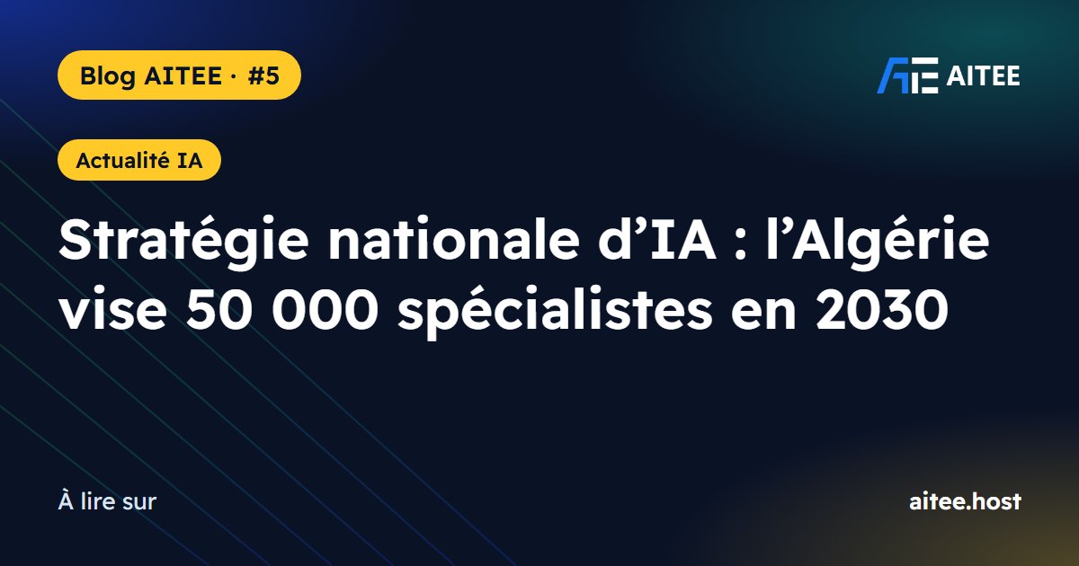 Stratégie nationale d’IA : l’Algérie vise 50 000 spécialistes en 2030