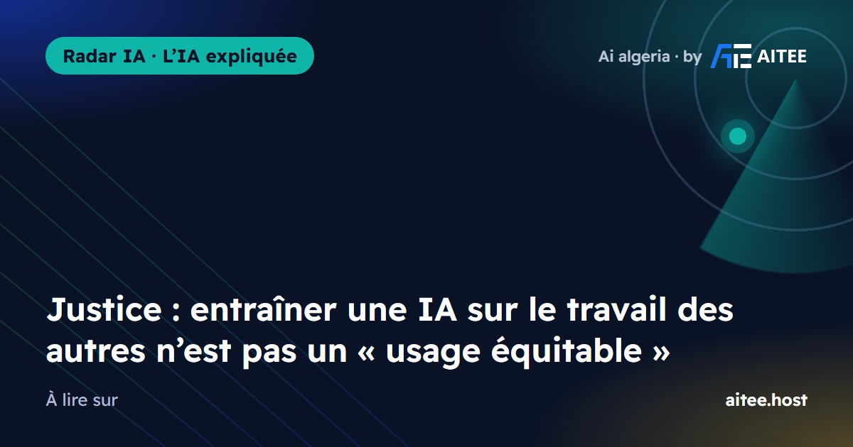 Justice : entraîner une IA sur le travail des autres n’est pas un « usage équitable »