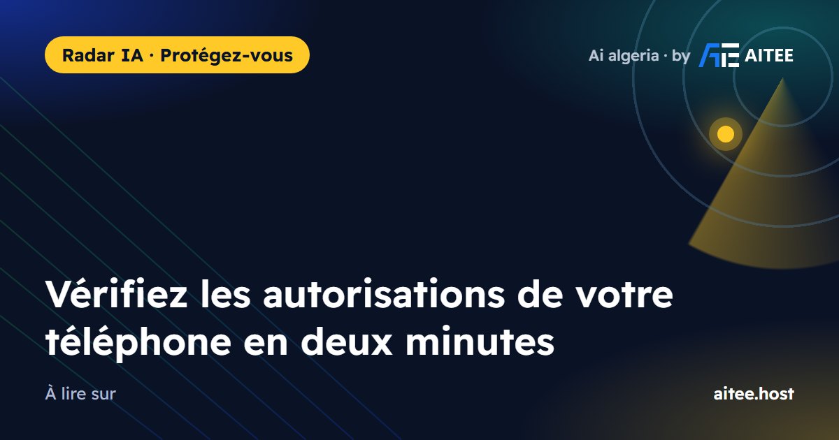 Vérifiez les autorisations de votre téléphone en deux minutes