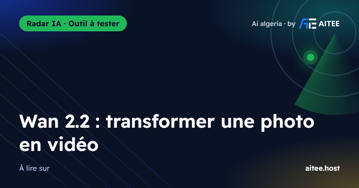 Wan 2.2 : transformer une photo en vidéo